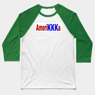 AmeriKKKa - Front Baseball T-Shirt